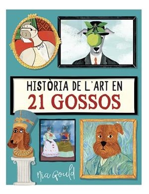 HISTÒRIA DE L'ART EN 21 GOSSOS | 9788410478145 | NIA GOULD, NIA GOULD