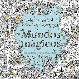 MUNDOS MÁGICOS | 9788410407480 | BASFORD, JOHANNA