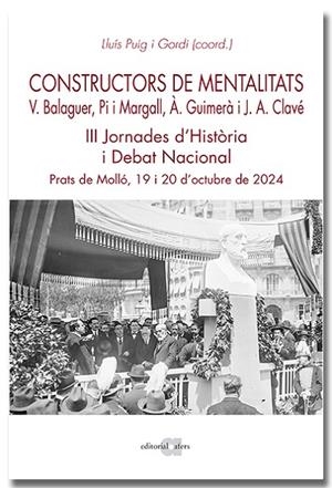 CONSTRUCTORS DE MENTALITATS. VÍCTOR BALAGUER, PI I MARGALL, ÀNGEL GUIMERÀ I JOSE | 9791387680114 | PUIG I GORDI, LLUÍS