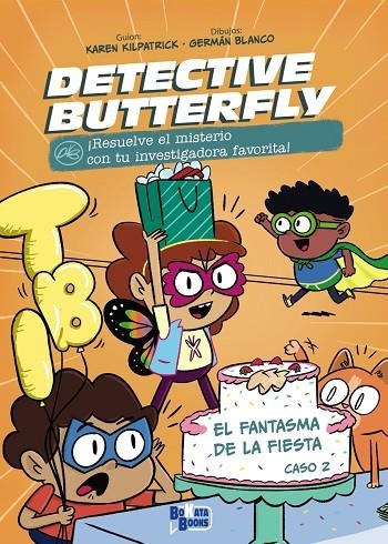 DETECTIVE BUTTERFLY, CASO 2. EL FANTASMA DE LA FIESTA | 9788469644676 | KILPATRICK, KAREN