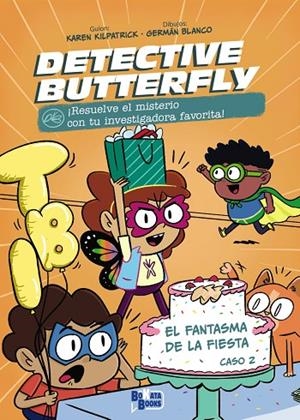 DETECTIVE BUTTERFLY, CASO 2. EL FANTASMA DE LA FIESTA | 9788469644676 | KILPATRICK, KAREN