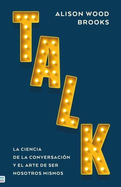 TALK: LA CIENCIA DE LA CONVERSACIÓN | 9788492917389 | WOOD BROOKS, ALISON