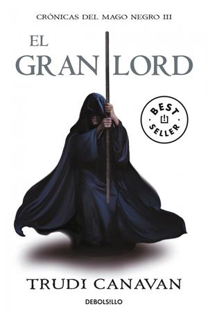 EL GRAN LORD (CRÓNICAS DEL MAGO NEGRO 3) | 9788499891163 | CANAVAN, TRUDI