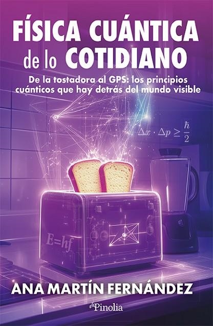 FÍSICA CUÁNTICA DE LO COTIDIANO | 9791387556686 | ANA MARTÍN