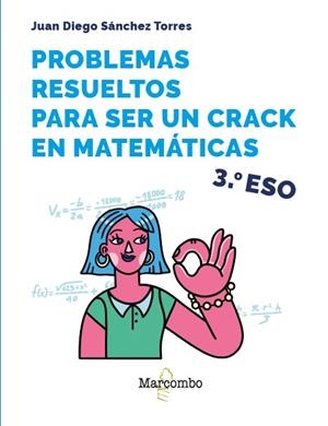 PROBLEMAS RESUELTOS PARA SER UN CRACK EN MATEMÁTICAS. 3º ESO | 9788426737908 | SÁNCHEZ TORRES, JUAN DIEGO