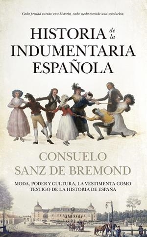 HISTORIA DE LA INDUMENTARIA ESPAÑOLA | 9788410526914 | CONSUELO SANZ DE BREMOND