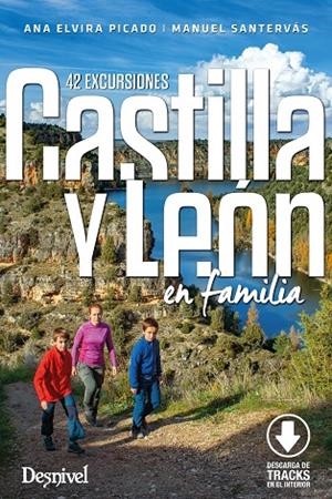 CASTILLA Y LEÓN EN FAMILIA | 9788498297058 | PICADO FERNÁNDEZ, ANA ELVIRA/SANTERVÁS MARTÍN, MANUEL