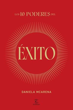 LOS 10 PODERES DEL ÉXITO | 9788467077940 | MCARENA, DANIELA