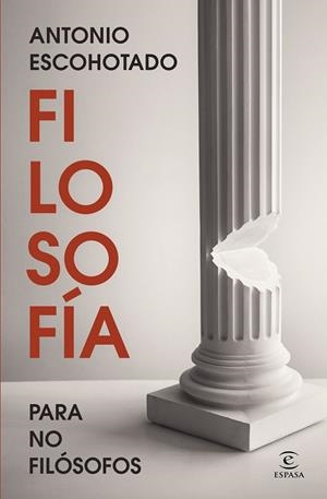 FILOSOFÍA PARA NO FILÓSOFOS | 9788467078954 | ESCOHOTADO, ANTONIO