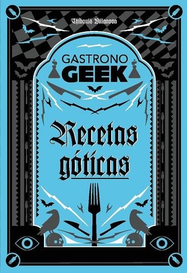 GASTRONOGEEK.  RECETAS GÓTICAS | 9788410301306 | VILLANOVA, THIBAUD