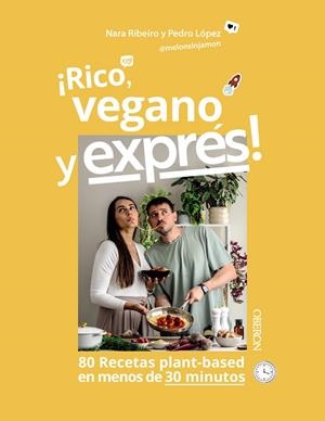 RICO, VEGANO Y EXPRÉS | 9788441552487 | RIBEIRO DIONISIO, NARA/LÓPEZ PÉREZ, PEDRO JOSÉ