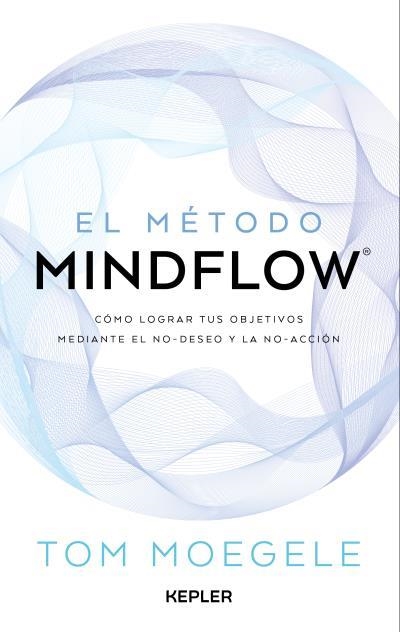EL MÉTODO MINDFLOW | 9788419656124 | MOEGELE, TOM
