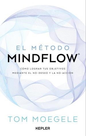 EL MÉTODO MINDFLOW | 9788419656124 | MOEGELE, TOM