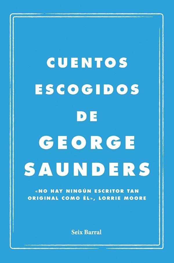 CUENTOS ESCOGIDOS | 9788432249143 | SAUNDERS, GEORGE