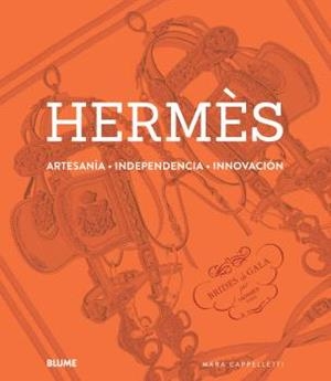 HERMÈS. ARTESANÍA, INDEPENDENCIA, INNOVACIÓN | 9788410469754 | CAPPELLETTI, MARA