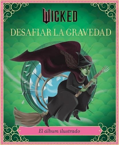 WICKED: DESAFIAR LA GRAVEDAD | 9791259576231 | SCHWARTZ, STEPHEN/IARUSSI, ELENA