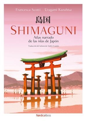 SHIMAGUNI. ATLAS NARRADO DE LAS ISLAS DE JAPÓN | 9791387563783 | SCOTTI, FRANCESCA