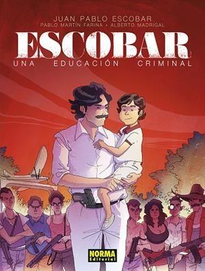 ESCOBAR. UNA EDUCACION CRIMINAL | 9788467976779 | ALBERTO MADRIGAL/JUAN PABLO ESCOBAR/PABLO MARTIN FARINA