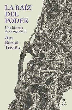LA RAÍZ DEL PODER | 9788467079395 | BERNAL TRIVIÑO, ANA