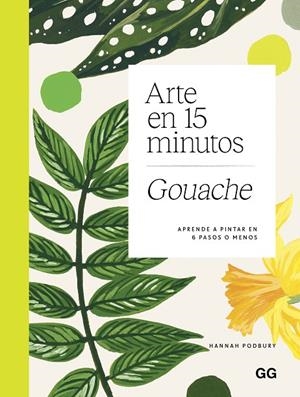 ARTE EN 15 MINUTOS. GOUACHE | 9788425236235 | PODBURY, HANNAH