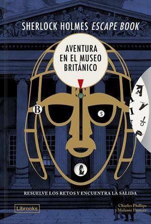 SHERLOCK HOLMES ESCAPE BOOK. AVENTURA EN EL MUSEO BRITÁNICO | 9791399049688 | PHILLIPS, CHARLES/FRANCES, MELANIE