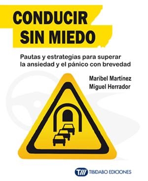 CONDUCIR SIN MIEDO | 9788499689890 | MARTÍNEZ, MARIBEL/HERRADOR, MIGUEL