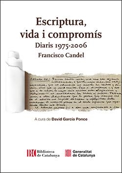ESCRIPTURA, VIDA I COMPROMIS - DIARIS 1975-2006. FRANCESC CANDEL | 9788410393882 | CANDEL, FRANCESC/ GARCIA PONCE, DAVID