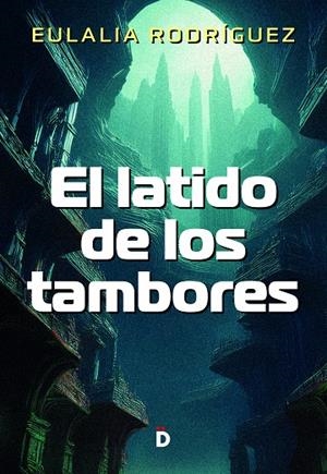 EL LATIDO DE LOS TAMBORES | 9788418011580 | RODRÍGUEZ, EULALIA