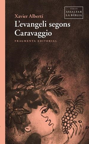 L’EVANGELI SEGONS CARAVAGGIO | 9791387548100 | ALBERTÍ, XAVIER