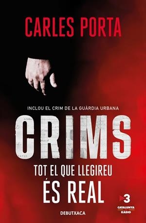 CRIMS AMB CARLES PORTA - TOT EL QUE LLEGIREU ÉS REAL | 9788418196348 | PORTA, CARLES