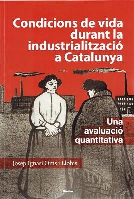 CONDICIONS DE VIDA DURANT LA INDUSTRIALITZACIÓ A CATALUNYA | 9791387701062 | OMS LLOHIS, JOSEP IGNASI