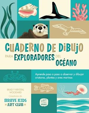 CUADERNO DE DIBUJO PARA EXPLORADORES DEL OCÉANO | 9788426739612 | WOODARD, KRYSTAL/WOODARD, BRAD
