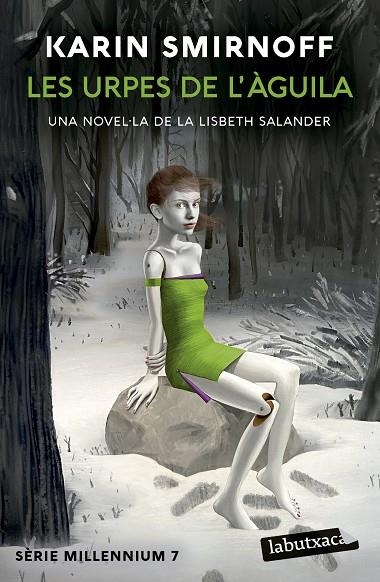 LES URPES DE L'ÀGUILA: UNA NOVEL·LA DE LA LISBETH SALANDER (SÈRIE MILLENNIUM 7) | 9791387802271 | SMIRNOFF, KARIN