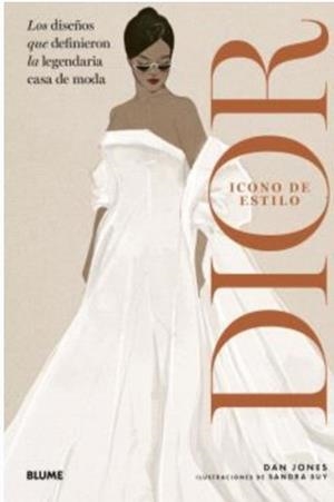 ICONO DE ESTILO. DIOR | 9788410469846 | JONES, DAN/SUY, SANDRA