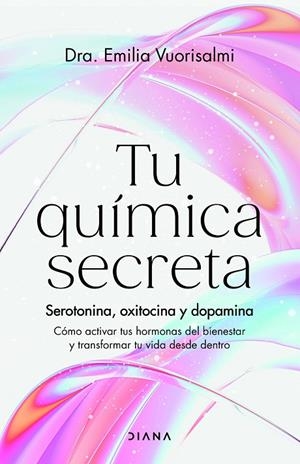 TU QUÍMICA SECRETA | 9788411192996 | DRA. EMILIA VUORISALMI