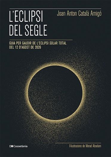 L'ECLIPSI DEL SEGLE | 9788413565439 | CATALÀ AMIGÓ, JOAN ANTON