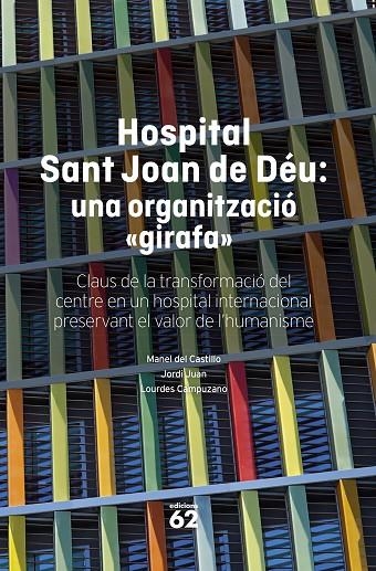 HOSPITAL SANT JOAN DE DÉU: UNA ORGANITZACIÓ "GIRAFA" | 9788408316145 | CASTILLO, MANEL DEL/JUAN, JORDI/CAMPUZANO, LOURDES