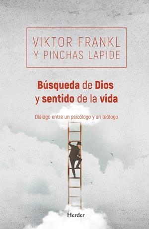 BÚSQUEDA DE DIOS Y SENTIDO DE LA VIDA | 9788425428333 | FRANKL, VIKTOR/LAPIDE, PINCHAS