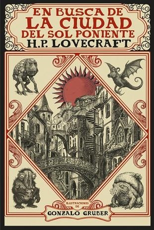 EN BUSCA DE LA CIUDAD DEL SOL PONIENTE [EDICIÓN ILUSTRADA] | 9791370091705 | LOVECRAFT, H. P.