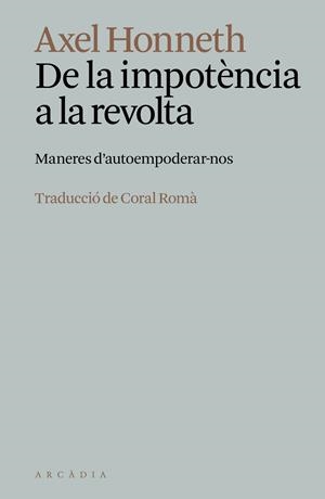 DE LA IMPOTÈNCIA A LA REVOLTA | 9788412999778 | HONNETH, AXEL