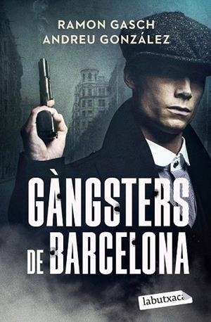 GÀNGSTERS DE BARCELONA | 9791387802301 | GASCH POU, RAMON/GONZÁLEZ CASTRO, ANDREU