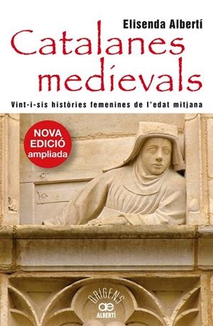 CATALANES MEDIEVALS. VINT-I-SIS HISTÒRIES FEMENINES | 9788472461963 | ALBERTÍ, ELISENDA