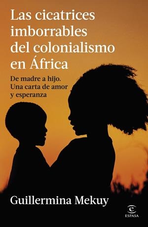 LAS CICATRICES IMBORRABLES DEL COLONIALISMO EN ÁFRICA | 9788467080438 | MEKUY, GUILLERMINA