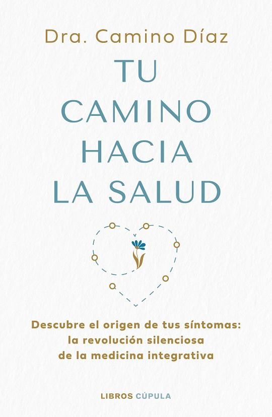 TU CAMINO HACIA LA SALUD | 9788448045630 | DRA. CAMINO DÍAZ