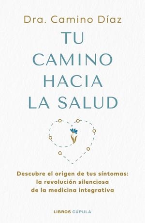 TU CAMINO HACIA LA SALUD | 9788448045630 | DRA. CAMINO DÍAZ