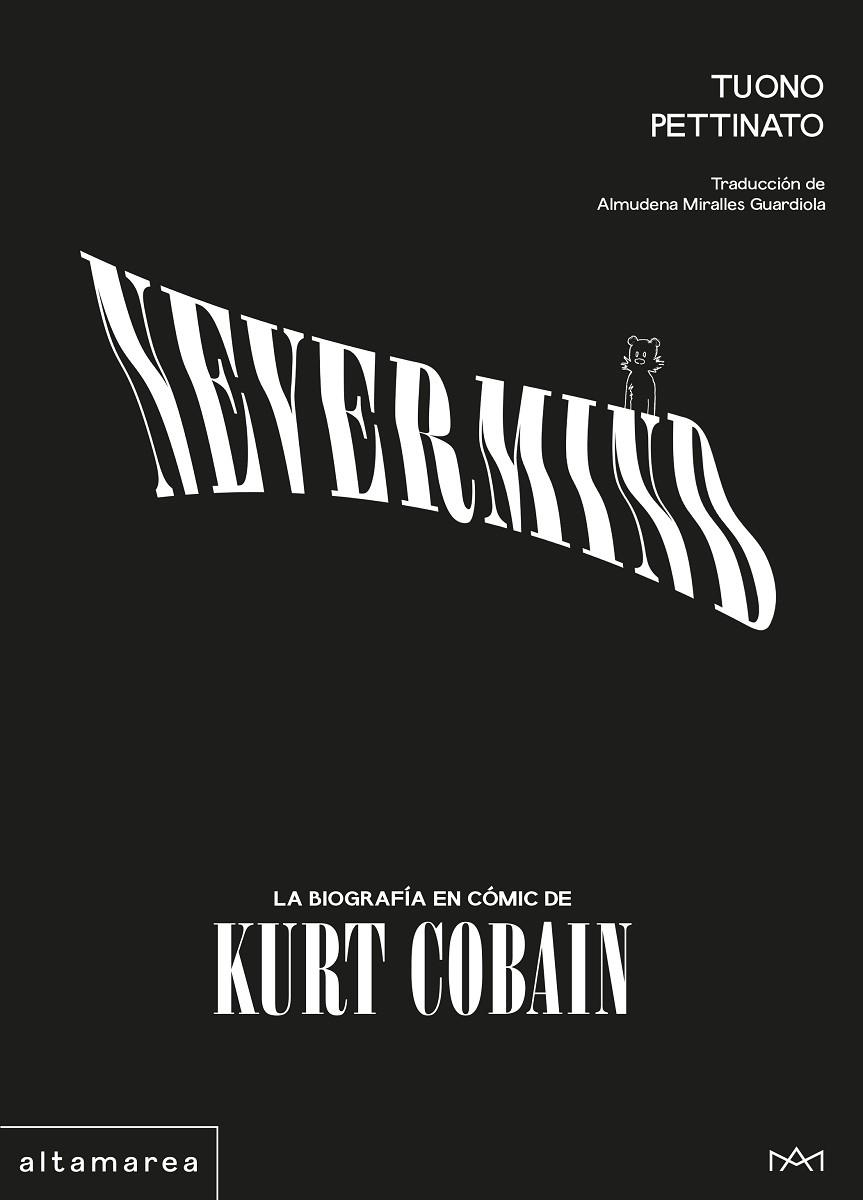 NEVERMIND: LA BIOGRAFÍA EN CÓMIC DE KURT COBAIN | 9788410435582 | PETTINATO, TUONO