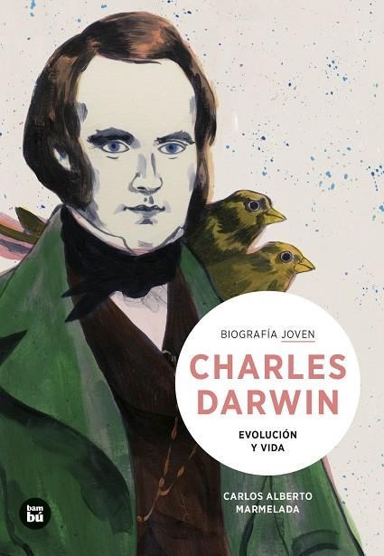 CHARLES DARWIN. EVOLUCIÓN Y VIDA | 9788483439050 | , CARLOS ALBERTO MARMELADA