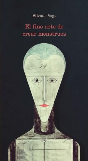 EL FINO ARTE DE CREAR MONSTRUOS | 9788412884890 | VOGT, SILVANA