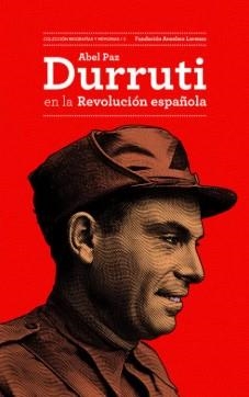 DURRUTI EN LA REVOLUCIÓN ESPAÑOLA | 9788412750997 | PAZ, ABEL