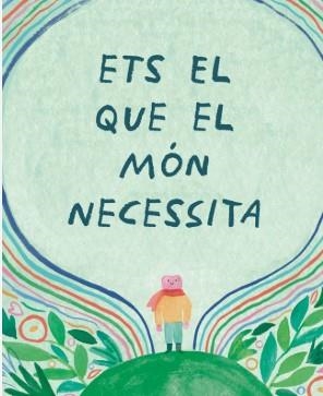 ETS EL QUE EL MÓN NECESSITA | 9788410408449 | LEDUC, DANIELLE / LEDUC, DANIELLE